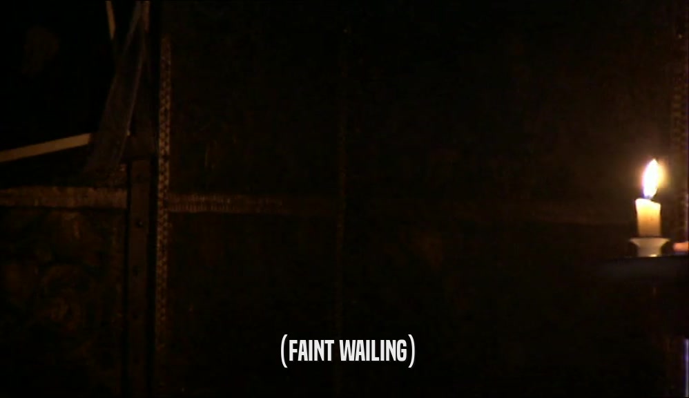 (FAINT WAILING)  