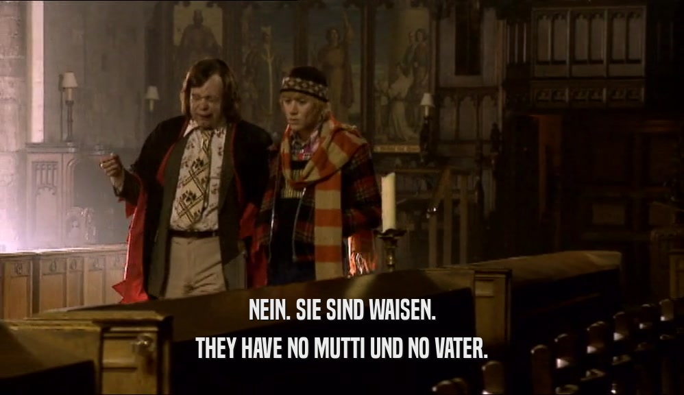 NEIN. SIE SIND WAISEN. THEY HAVE NO MUTTI UND NO VATER. 