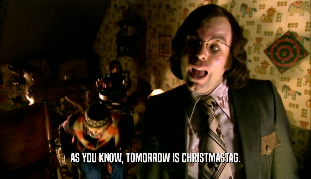 AS YOU KNOW, TOMORROW IS CHRISTMASTAG.  