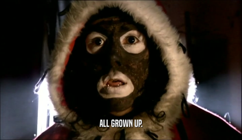 ALL GROWN UP.  