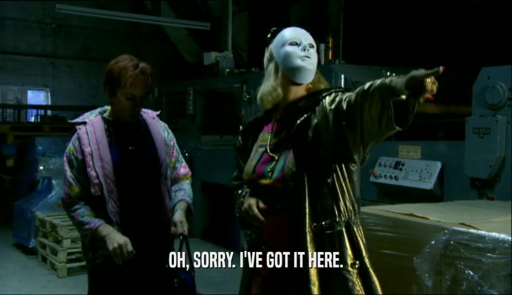 OH, SORRY. I'VE GOT IT HERE.  