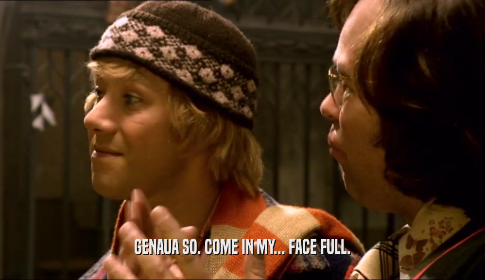 GENAUA SO. COME IN MY... FACE FULL.  