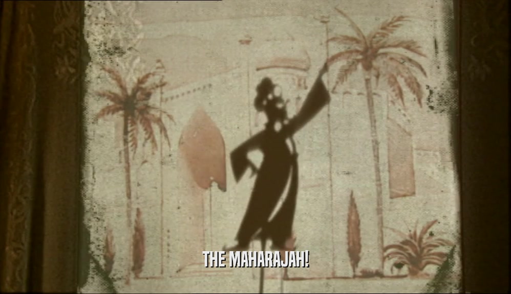 THE MAHARAJAH!  