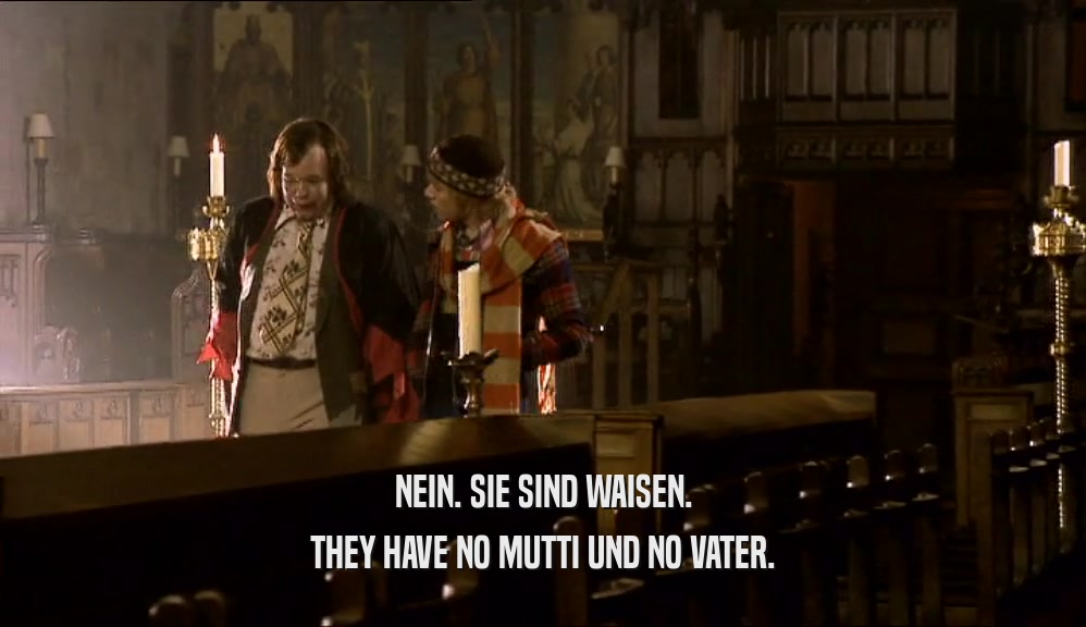 NEIN. SIE SIND WAISEN. THEY HAVE NO MUTTI UND NO VATER. 