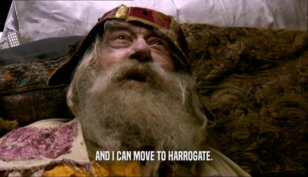 AND I CAN MOVE TO HARROGATE.  