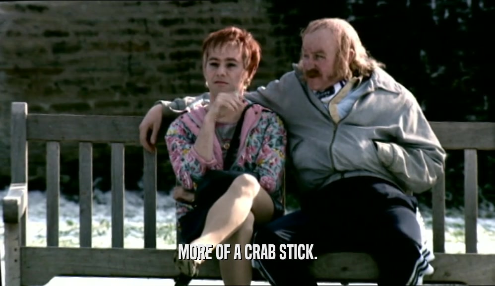 MORE OF A CRAB STICK.  