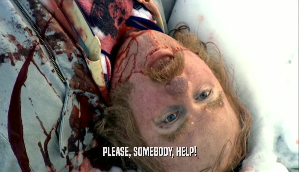 PLEASE, SOMEBODY, HELP!  