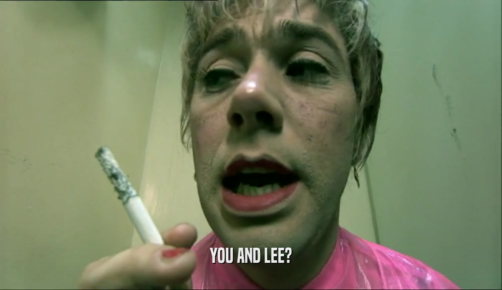 YOU AND LEE?  
