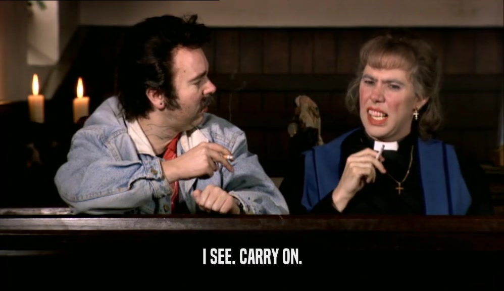 I SEE. CARRY ON.  