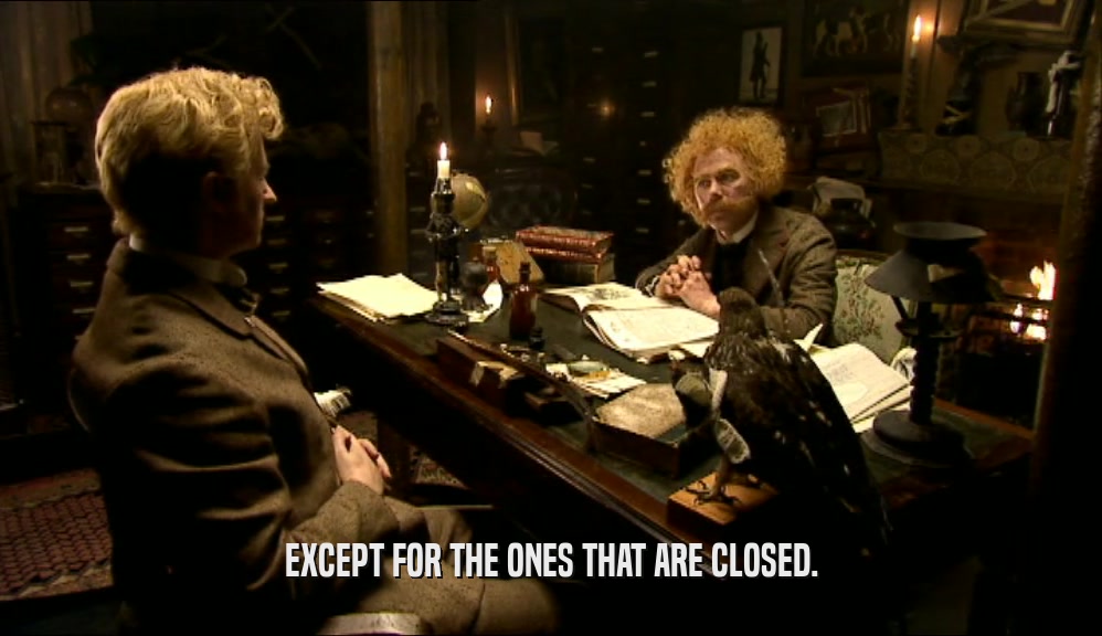 EXCEPT FOR THE ONES THAT ARE CLOSED.  