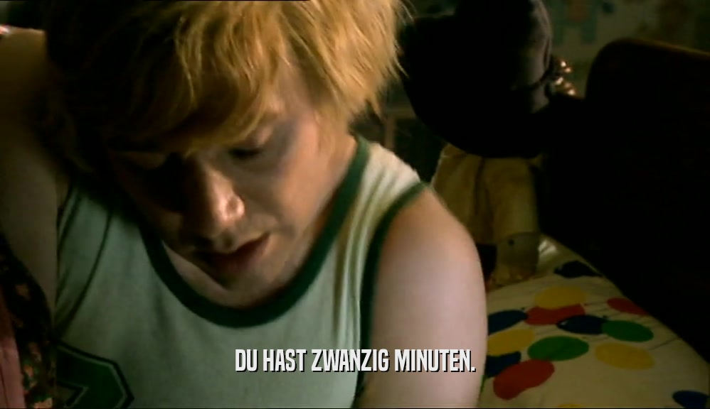 DU HAST ZWANZIG MINUTEN.  