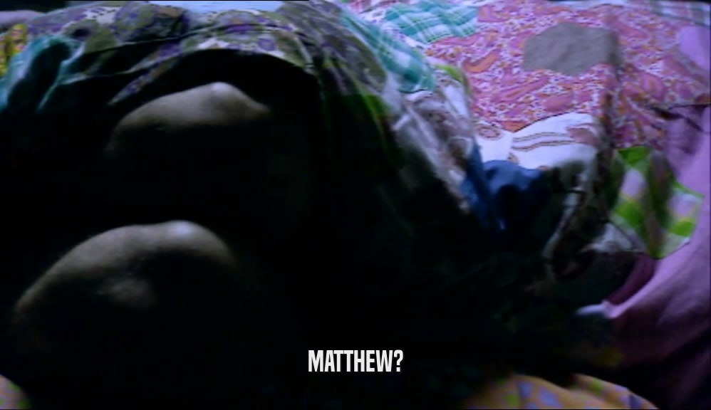 MATTHEW?  