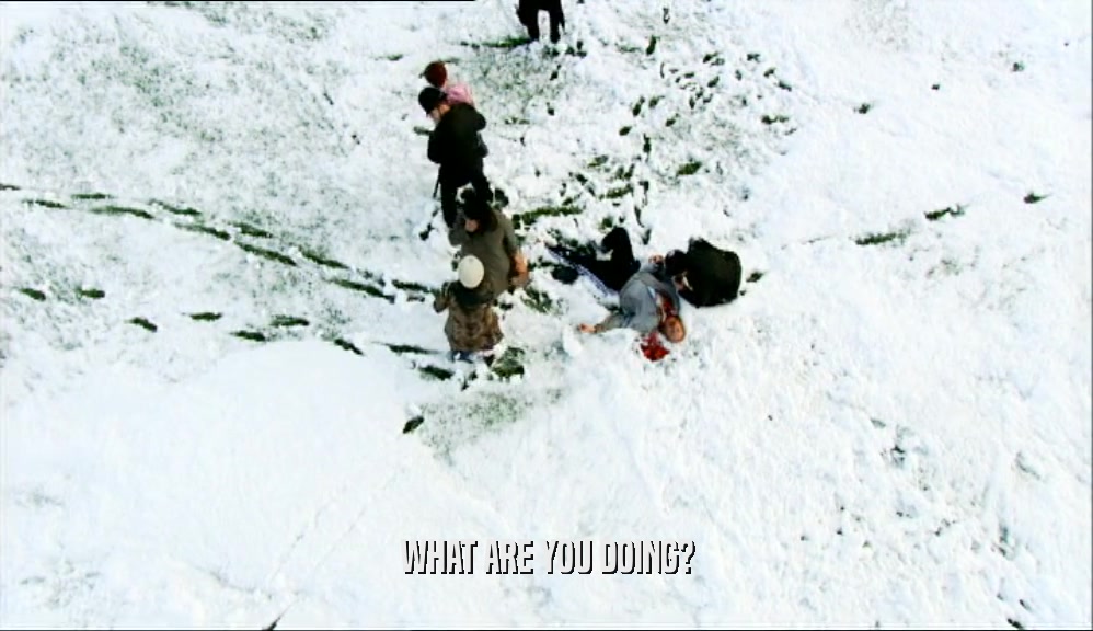 WHAT ARE YOU DOING?  