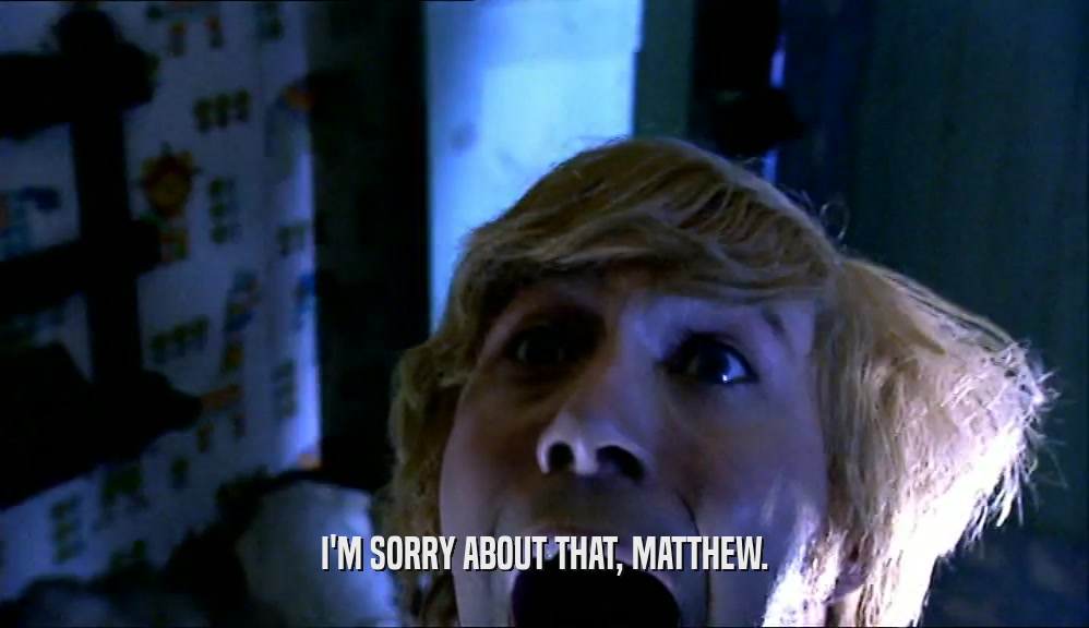 I'M SORRY ABOUT THAT, MATTHEW.  