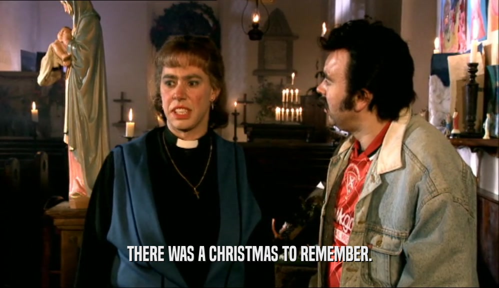 THERE WAS A CHRISTMAS TO REMEMBER.  