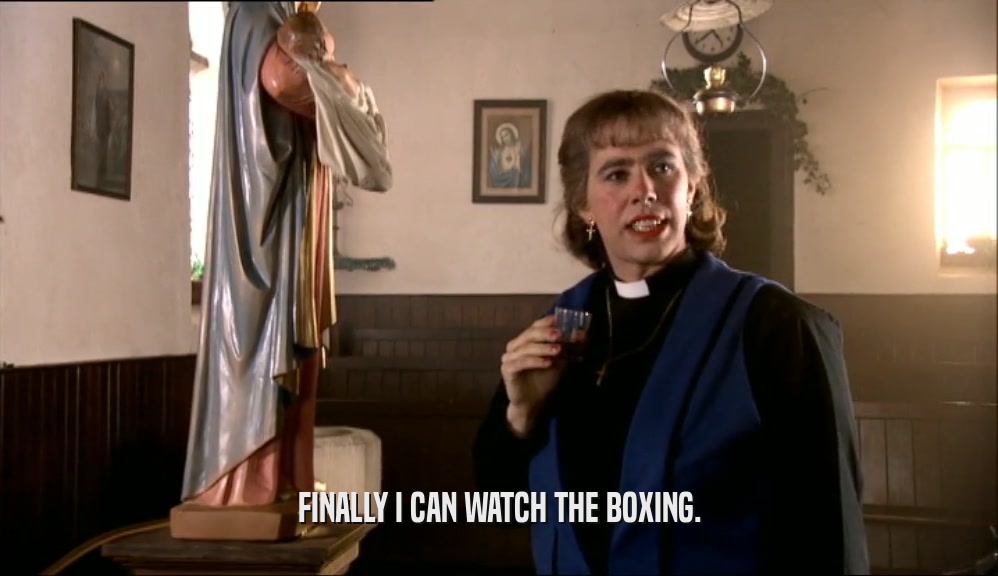 FINALLY I CAN WATCH THE BOXING.  