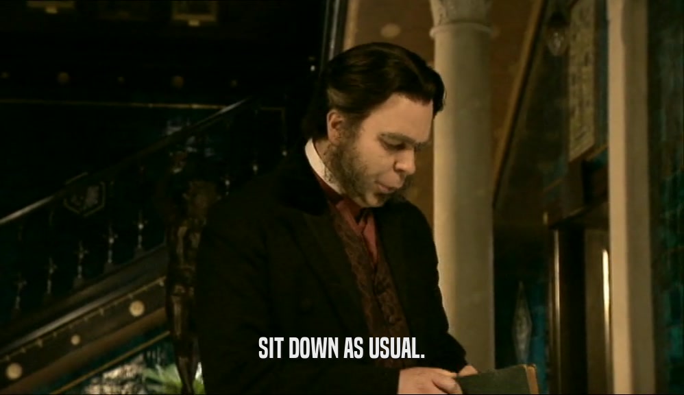 SIT DOWN AS USUAL.  