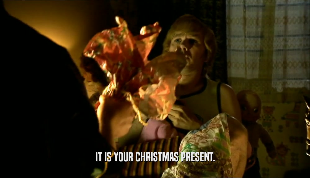 IT IS YOUR CHRISTMAS PRESENT.  