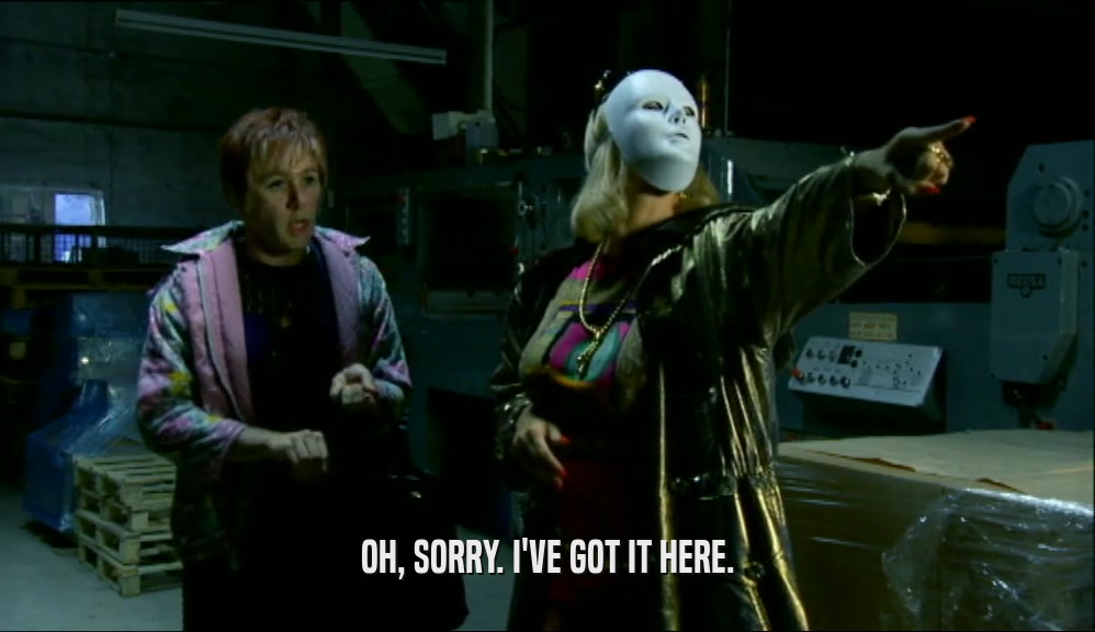 OH, SORRY. I'VE GOT IT HERE.  