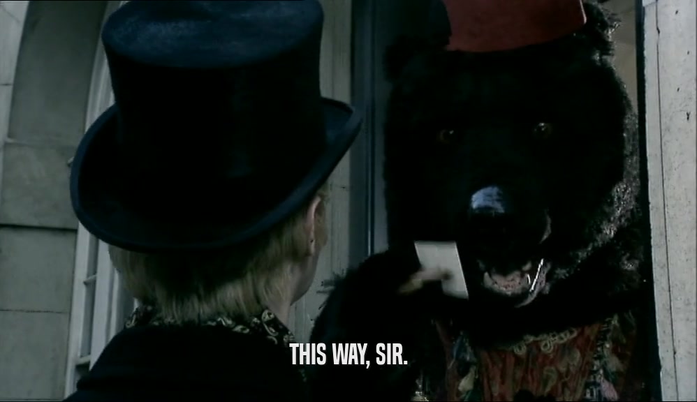 THIS WAY, SIR.  
