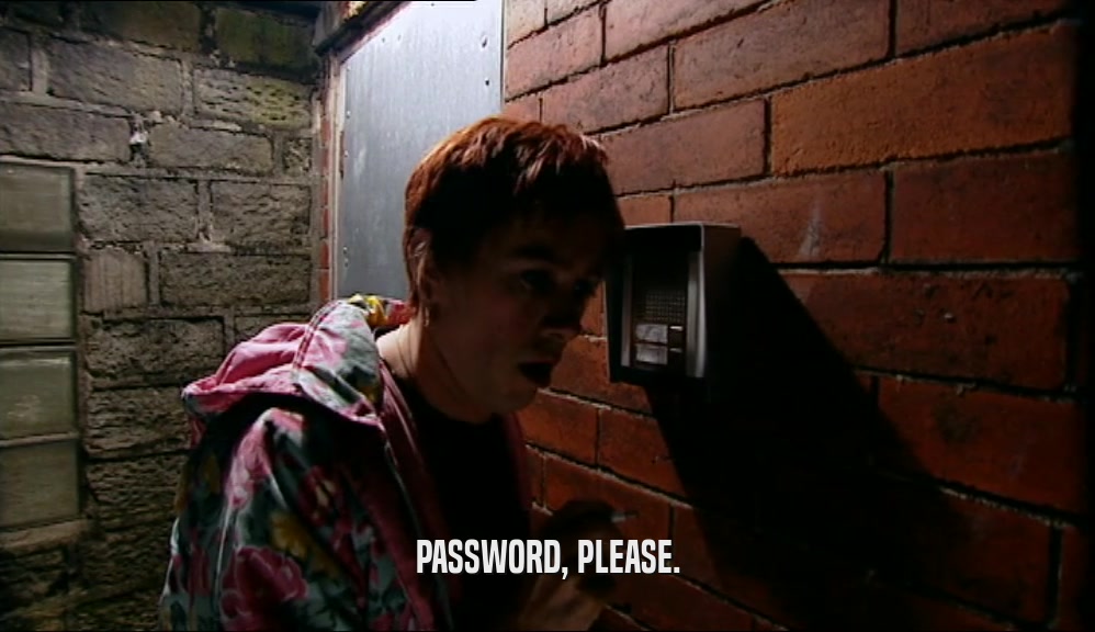 PASSWORD, PLEASE.  