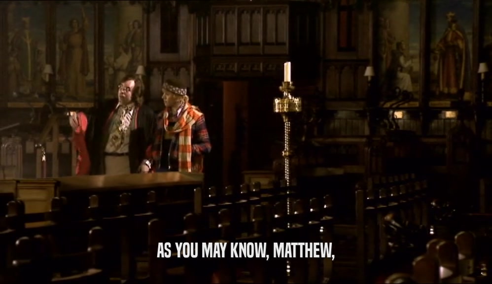 AS YOU MAY KNOW, MATTHEW,  