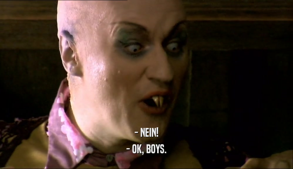 - NEIN! - OK, BOYS. 