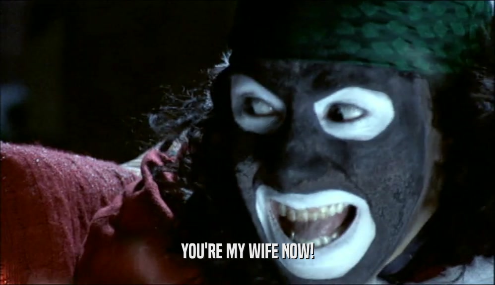 YOU'RE MY WIFE NOW!  