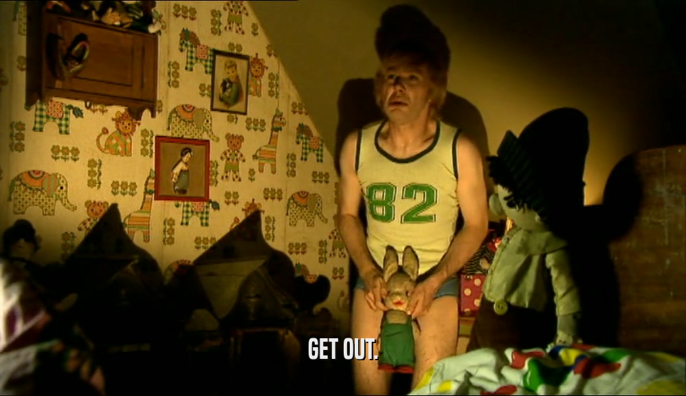 GET OUT.  