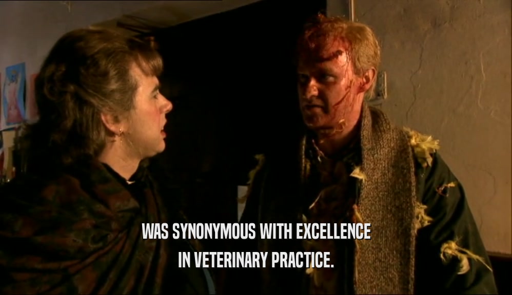 WAS SYNONYMOUS WITH EXCELLENCE IN VETERINARY PRACTICE. 