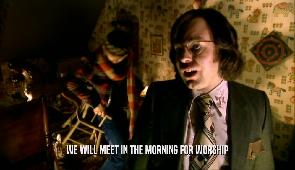 WE WILL MEET IN THE MORNING FOR WORSHIP  
