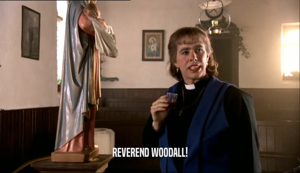 REVEREND WOODALL!  