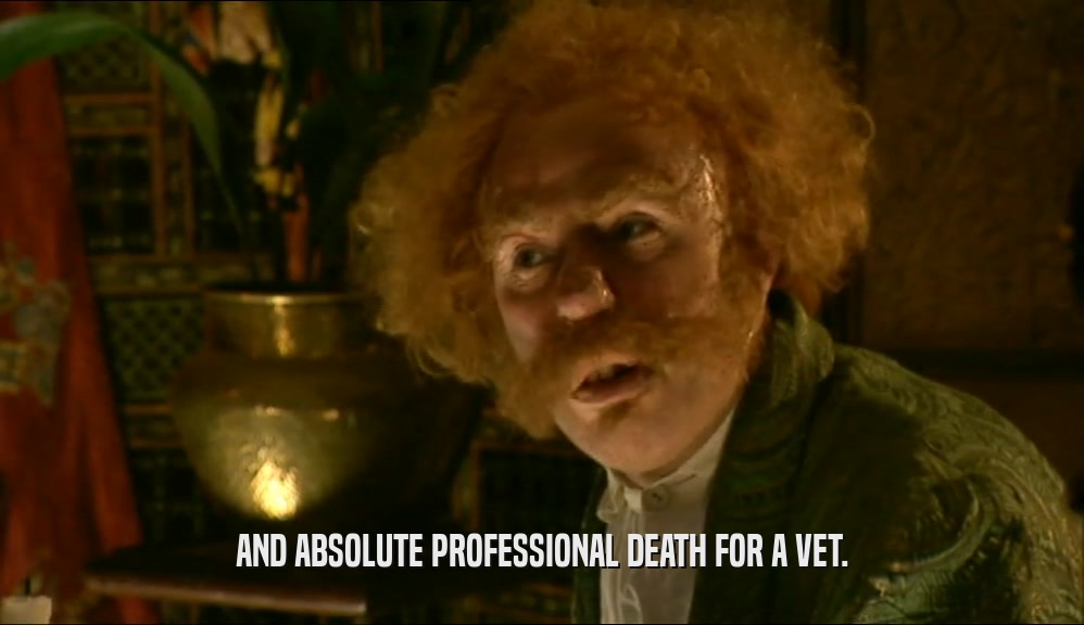 AND ABSOLUTE PROFESSIONAL DEATH FOR A VET.  