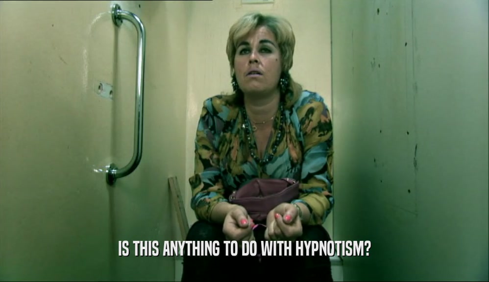 IS THIS ANYTHING TO DO WITH HYPNOTISM?  