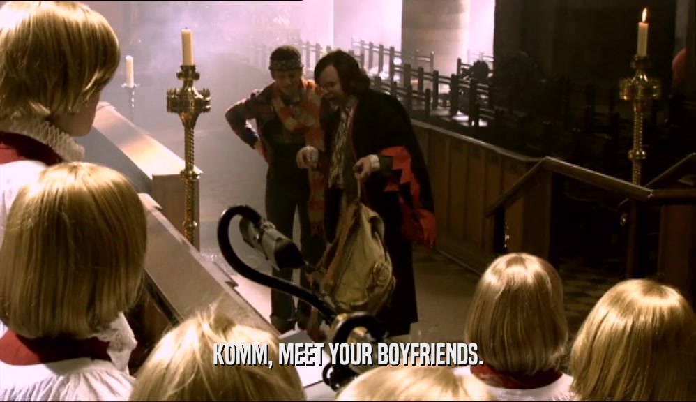 KOMM, MEET YOUR BOYFRIENDS.  
