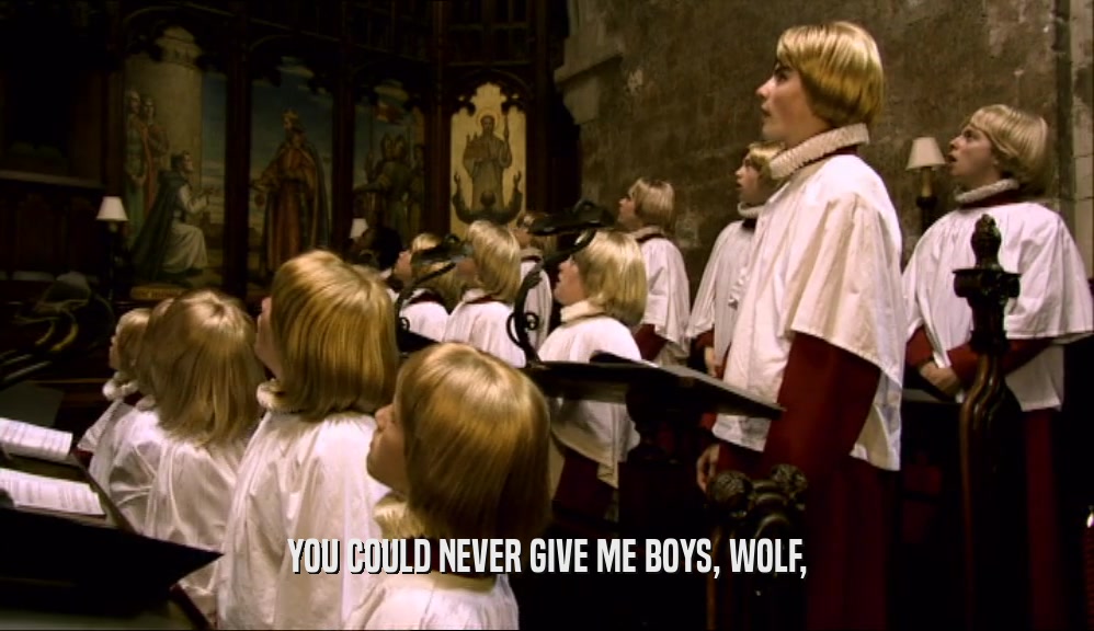 YOU COULD NEVER GIVE ME BOYS, WOLF,  