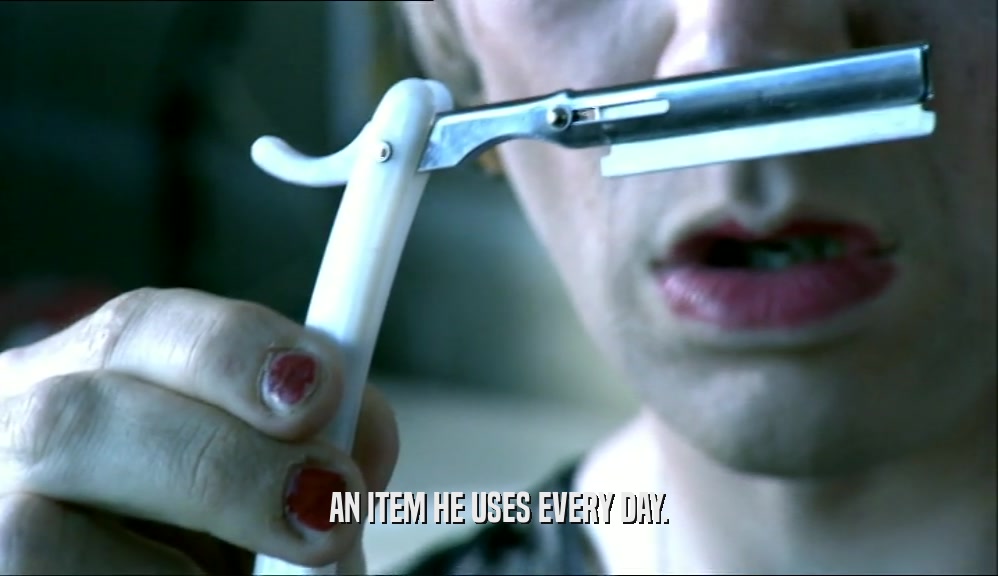 AN ITEM HE USES EVERY DAY.  
