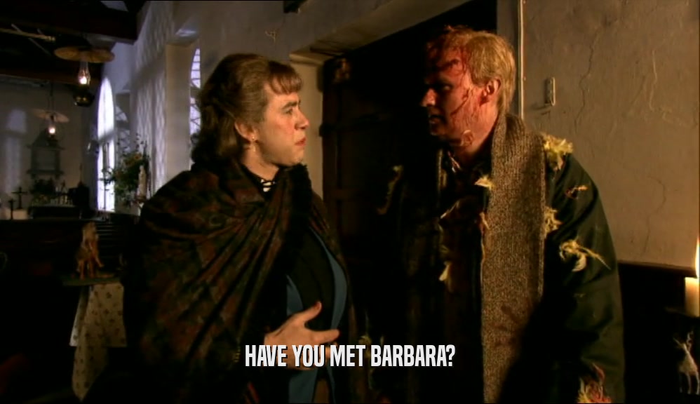HAVE YOU MET BARBARA?
  