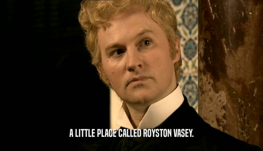 A LITTLE PLACE CALLED ROYSTON VASEY.  