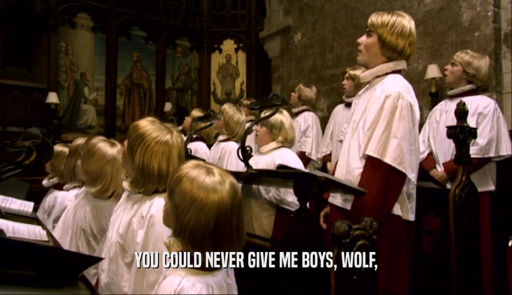 YOU COULD NEVER GIVE ME BOYS, WOLF,  