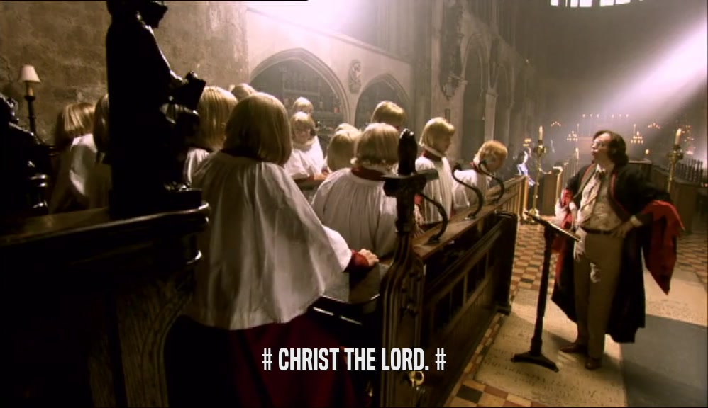 # CHRIST THE LORD. #  