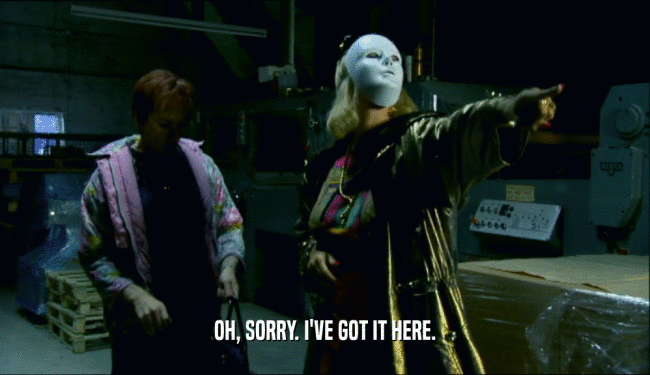 OH, SORRY. I'VE GOT IT HERE.  