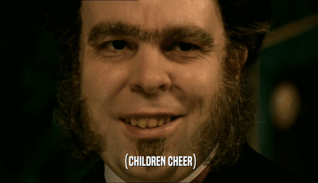 (CHILDREN CHEER)  