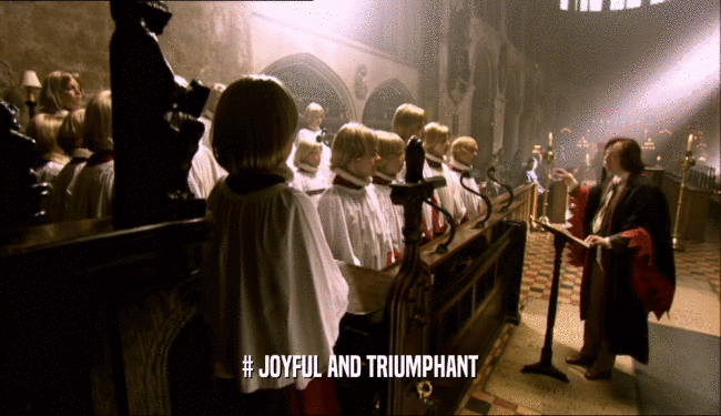 # JOYFUL AND TRIUMPHANT  