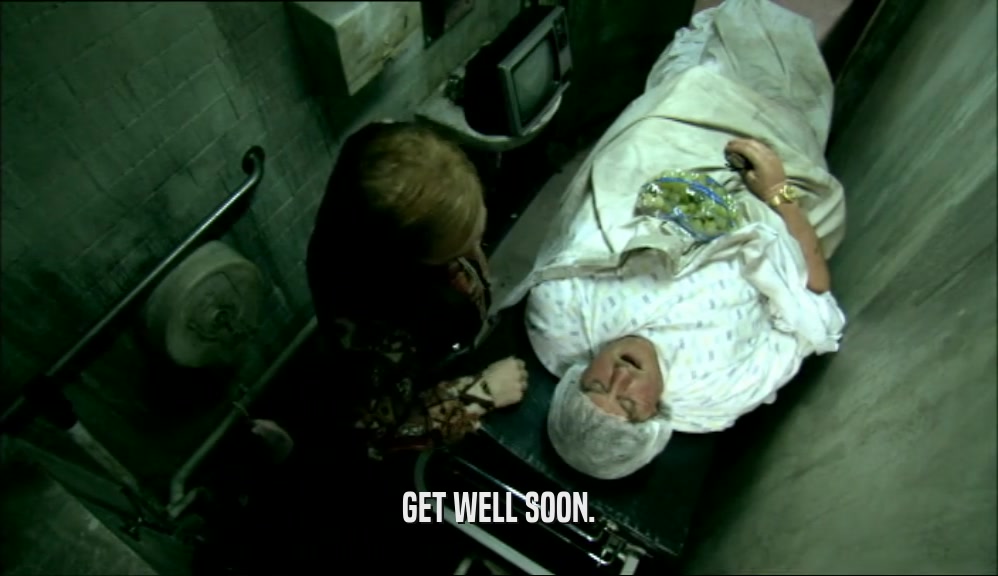 GET WELL SOON.  