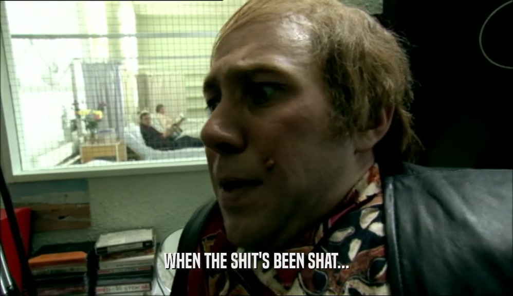 WHEN THE SHIT'S BEEN SHAT...  