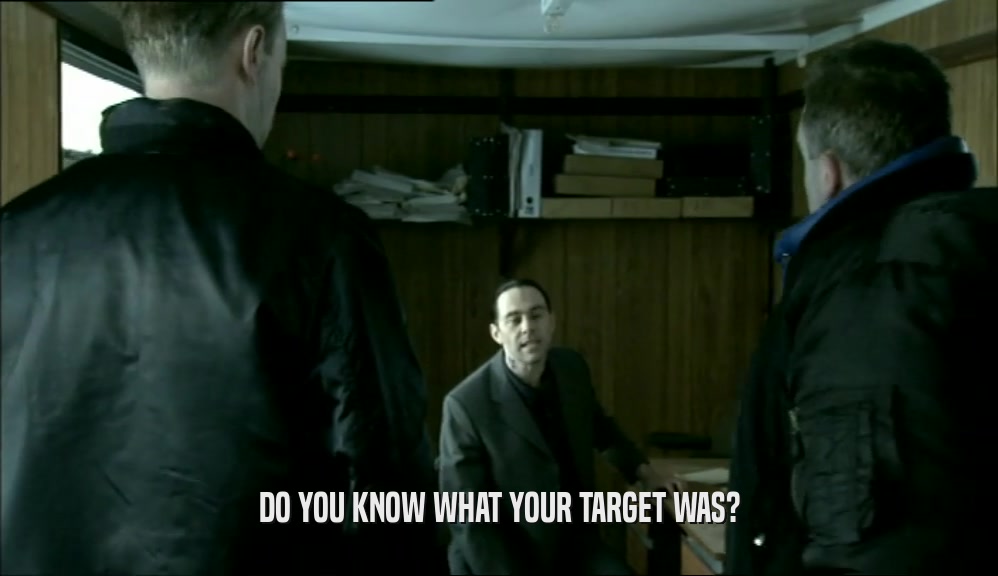 DO YOU KNOW WHAT YOUR TARGET WAS?  