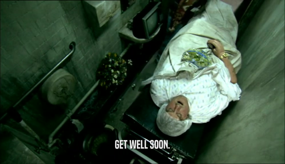 GET WELL SOON.  