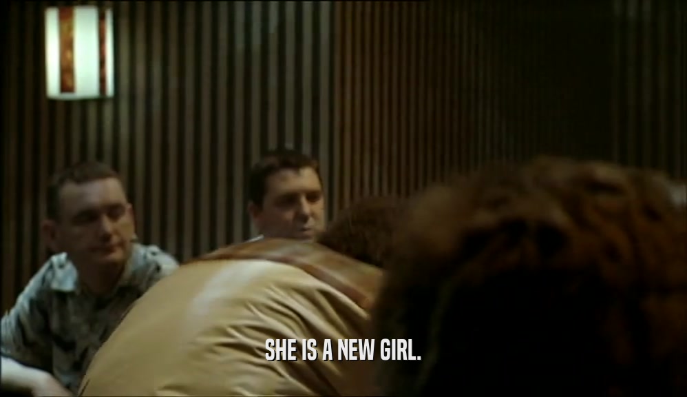 SHE IS A NEW GIRL.  