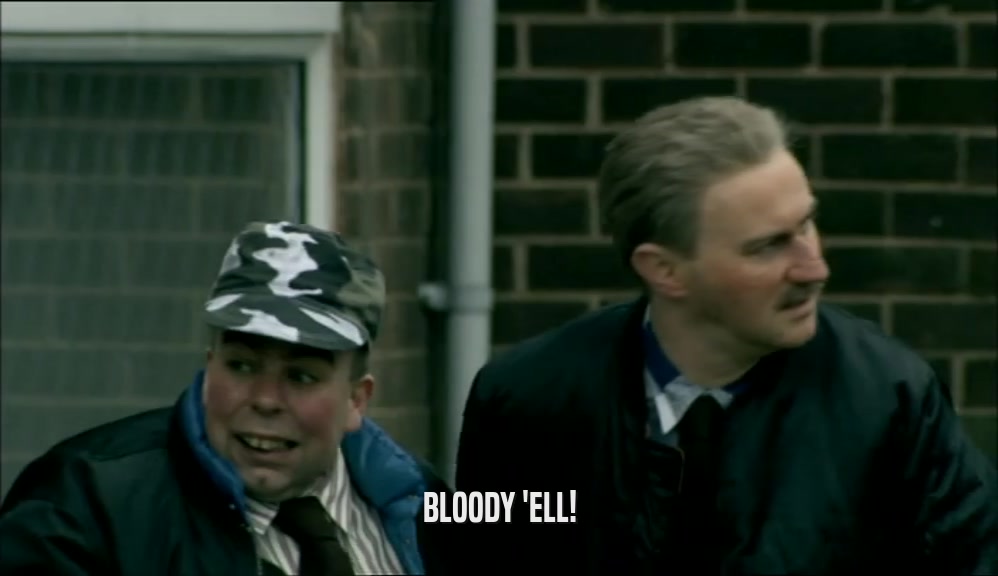 BLOODY 'ELL!  
